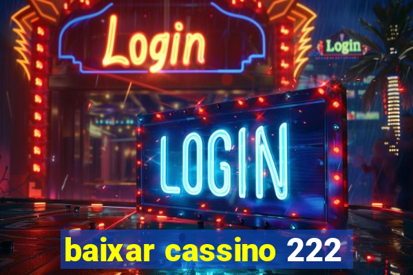 baixar cassino 222